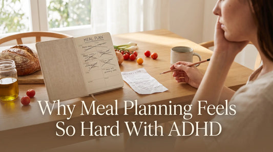 Why Meal Planning Feels So Hard With ADHD